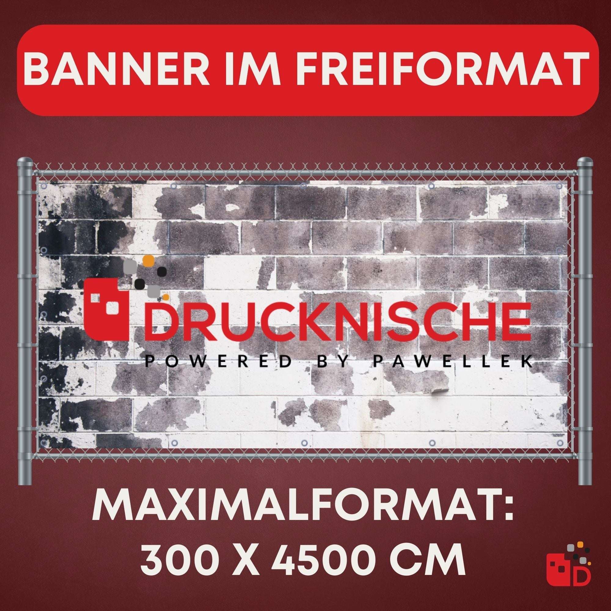 Banner im Freiformat vor Backsteinmauer, Text "Drucknische", maximale Größe 300 x 4500 cm, präsentiert von Pawellek.